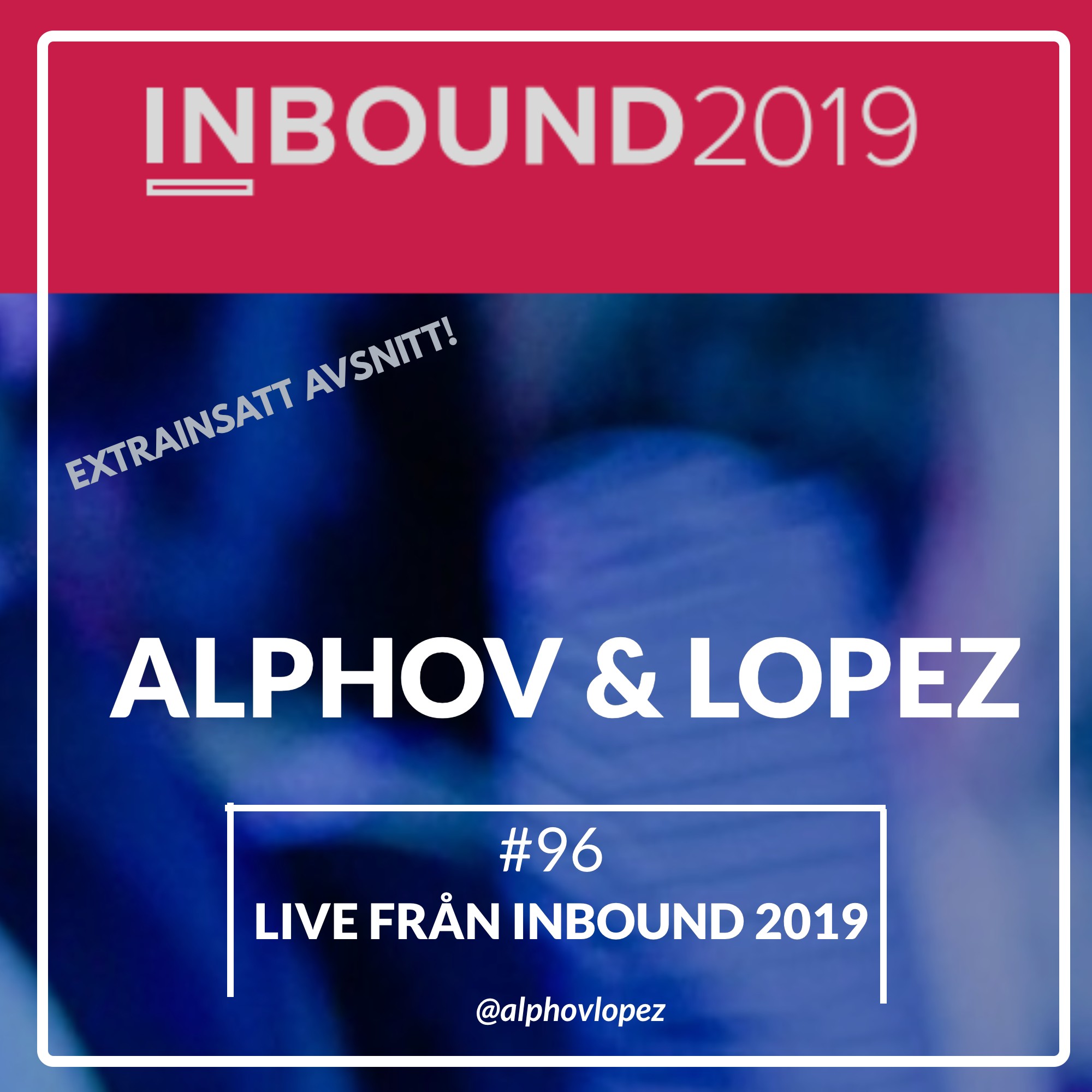 Extrapodd Live Från Inbound 2019 Michael Alphov 