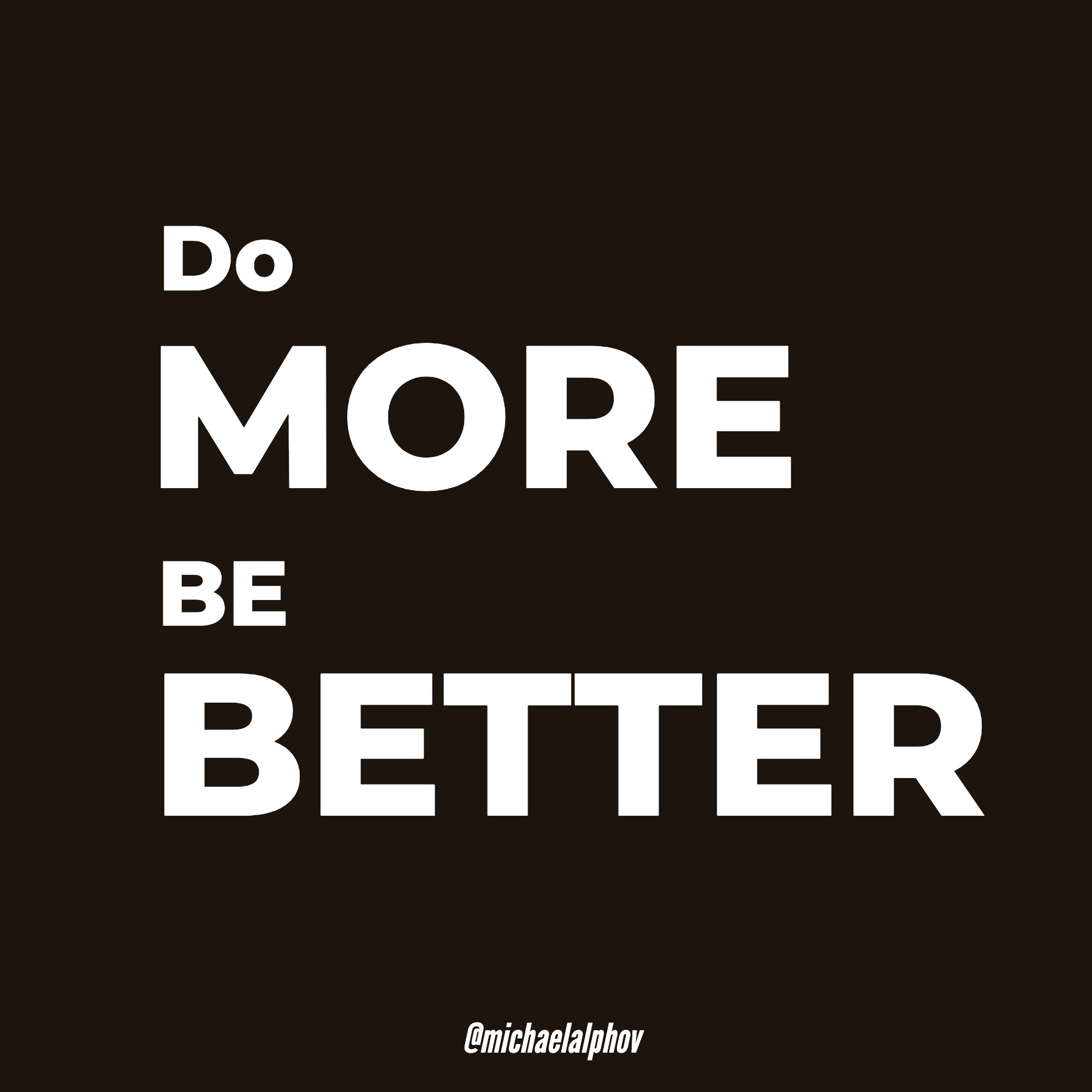 do-more-be-better-michael-alphov