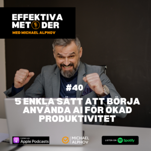 Man i kostym sitter vid en laptop och firar med knutna nävar. Bilden marknadsför podden Effektiva Metoder av Michael Alphov och avsnittet “5 enkla sätt att börja använda AI för ökad produktivitet”.