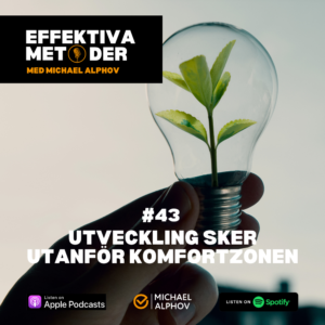Hand håller en glödlampa med en växande planta inuti och texten “Utveckling sker utanför komfortzonen” från podden Effektiva Metoder.