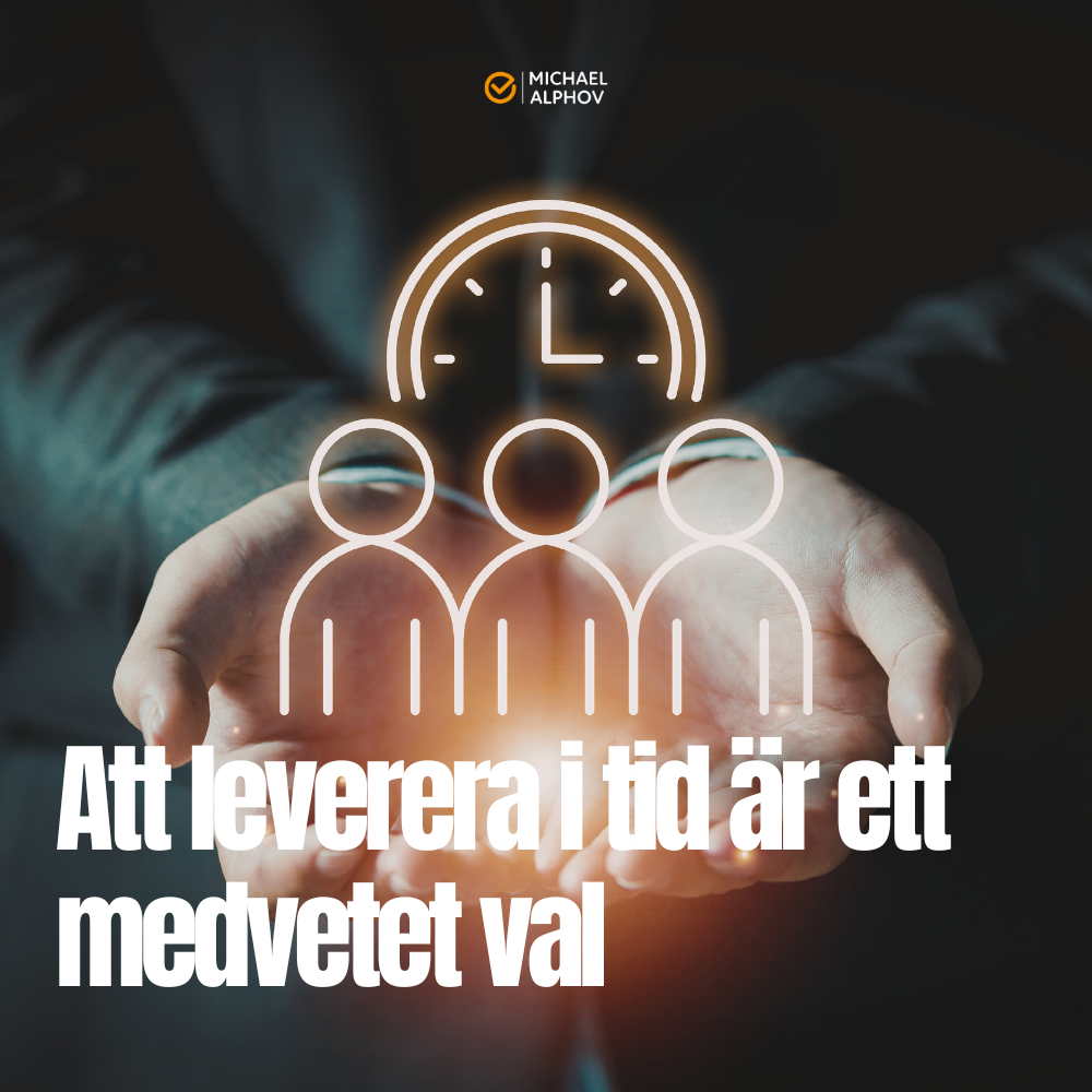 Händer som håller upp en symbol av människor under en klocka med texten “Att leverera i tid är ett medvetet val”.
